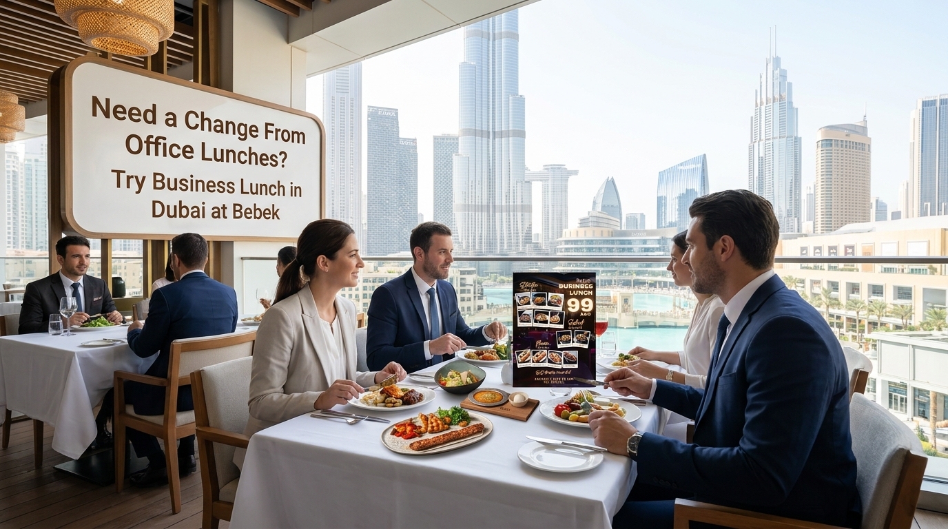 Need a Change From Office Lunches? Try Business Lunch in Dubai at Bebek